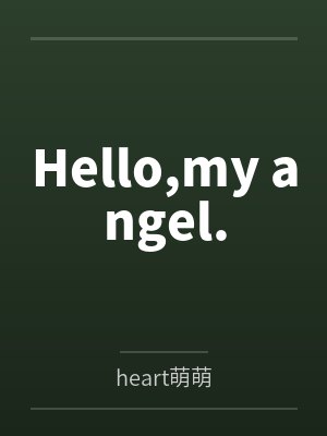 Hello，my angel.